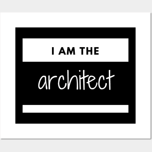 I am the Architect - Architecture name tag Posters and Art